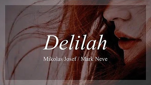 [ 日本語訳 ] Delilah - Mikolas Josef / Mark Neve