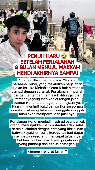 PENUH HARU 😭 Setelah Perjalanan 9 Bulan Menuju Makkah, Hendi Akhirnya Sampai