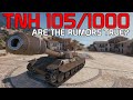 TNH 105/1000: Are the rumors TRUE? | World of Tanks