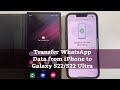 How To Transfer WhatsApp Data From iPhone to Samsung Galaxy S22 /S22 Ultra - FREE OFFICIAL Method
