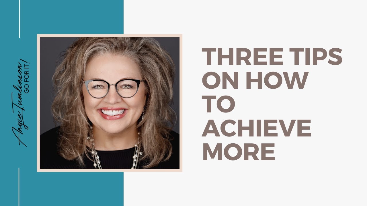 3 Tips On How To Achieve More! - YouTube