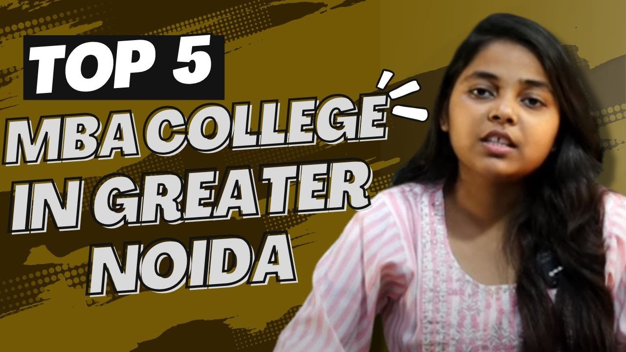Top 5 MBA College in Greater Noida (DELHI NCR) | Best MBA Colleges in ...