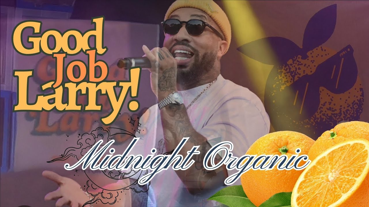 Midnight Organic Pick Ups | "GOOD JOB LARRY!" | Fresh Squeezed Orange Juice Drip 🍊💦