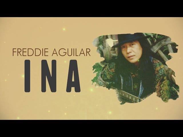 Freddie Aguilar - Ina  [Official Lyric Video] class=