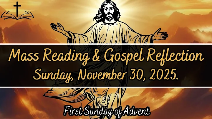Today's Catholic Mass Readings and Gospel Reflection - Sunday, November 30, 2025