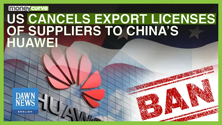 US Cancels Export Licenses of Suppliers to China’s Huawei | Dawn News English - DayDayNews