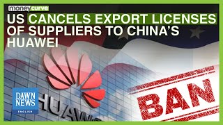 US cancels export licenses of suppliers to China’s Huawei | Dawn News English