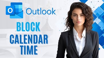 How To Block Time in Outlook Calendar | Simple Steps! [2024]