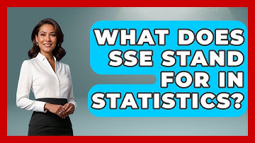 What Does SSE Stand For In Statistics? - The Friendly Statistician