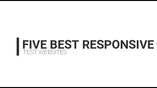 Five best websites for responsive test.