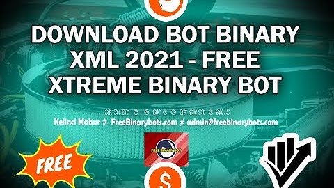 Download Bot Binary XML 2021 - Free Download Xtreme Binary Bot