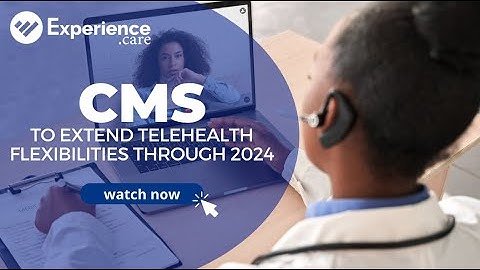 CMS to extend telehealth flexibilities through 2024