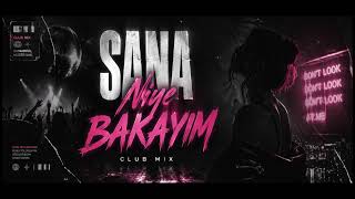 🎧 Sana Niye Bakayım? Club Mix 💔🔥