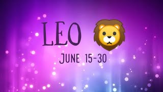 Leo June 15-30, Finally Relief and Freedom from the past. Trust what is being offered to you.