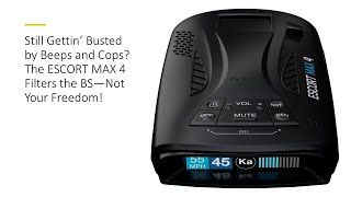 Still Gettin’ Busted by Beeps and Cops? The ESCORT MAX 4 Filters the BS—Not Your Freedom!