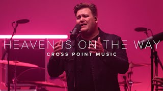 Cross Point Music | “Heaven Is On The Way” feat. Mike Grayson