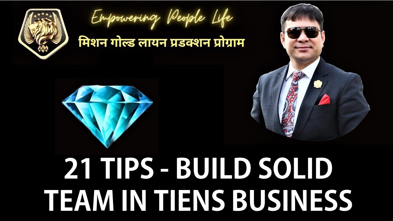 21 TIPS TO BUILD SOLID TEAM IN TIENS BUSINESS