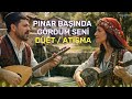 PINAR BAŞINDA GÖRDÜM SENİ - DÜET / ATIŞMA