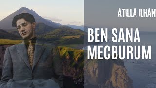 Ati̇lla İlhan Ben Sana Mecburum
