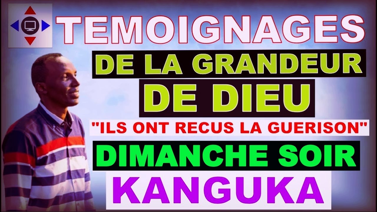 [KANGUKA] émission du SOIR: Témoignages  de Guérison DIMANCHE 08 MARS 2026  By Chris Ndikumana