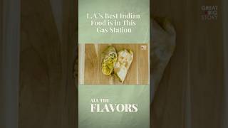 LA ’s Best Indian Food Is in This Gas Station #foodanddrink