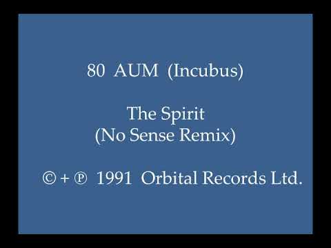 80 AUM (Incubus) - The Spirit (No Sense Remix)