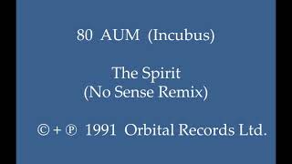 80 AUM (Incubus) - The Spirit (No Sense Remix)