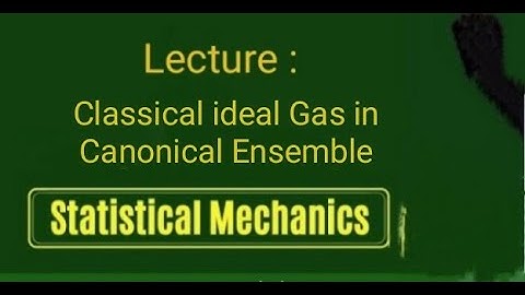 Classical Ideal Gas In Canonical Ensemble || Statistical Mechanics