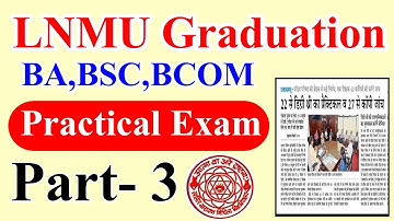 lnmu part 3 practical exam date 2021|lnmu part 3 practical exam date |कब से होंगे प्रैक्टिकल एग्जाम
