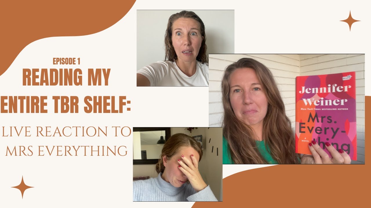 Reading My Entire TBR Shelf Ep 1: Live Reaction to Mrs Everything by Jennifer Weiner