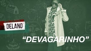 Delano - Devagarinho (Lyric Video)