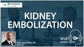 Kidney Embolization with Arun Jagannathan, MD