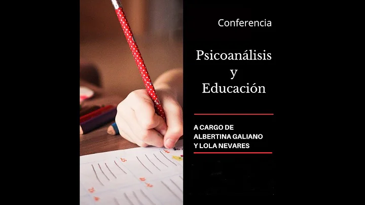 Conferencia. Psicoanlisis y Educacin
