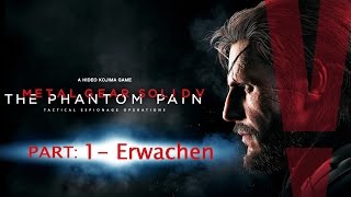 Metal Gear Solid V: The Phantom Pain: PC Walkthrough, Part 1 - Erwachen