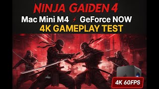 Ninja Gaiden 4 on Mac Mini M4 | GeForce NOW Ultimate 4K Gameplay