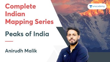L2 | Peaks of India | Indian Mapping Series | Crack UPSC CSE | Anirudh Malik