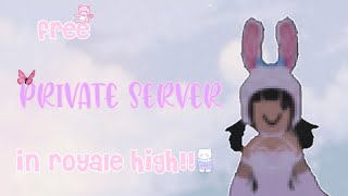 free private server in royale high!