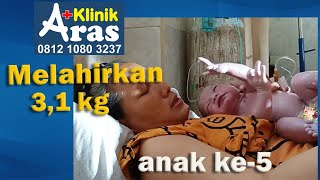 Melahirkan/ bersalin anak ke-5 girl 3,1 kg  umur ibu 44 tahun