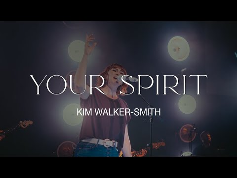 Kim Walker Smith  Your Spirit Official Live Video