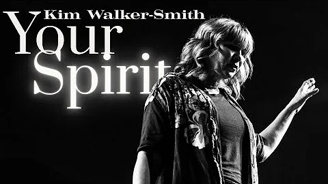 Kim Walker-Smith  Your Spirit (Official Live Video)