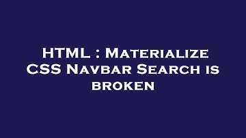 HTML : Materialize CSS Navbar Search is broken