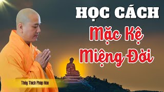 "MIỆNG ĐỜI" Tuyệt đối đừng HƠN THUA - Quá ÁP LỰC - Hãy Học Cách Sống BÌNH YÊN | Thầy Pháp Hoà