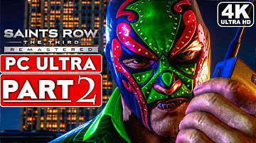 SAINTS ROW THE THIRD REMASTERED Gameplay Walkthrough Part 2 [4K 60FPS PC ULTRA] - No Commentary