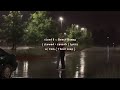 Cloud 9 ~ Beach Bunny (slowed + reverb) w/rain lyrics [ 1 hour loop ]