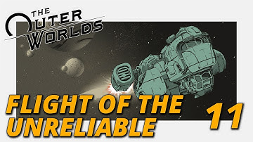 OUTER WORLDS #11 - Flight of The Unreliable (Blind Let