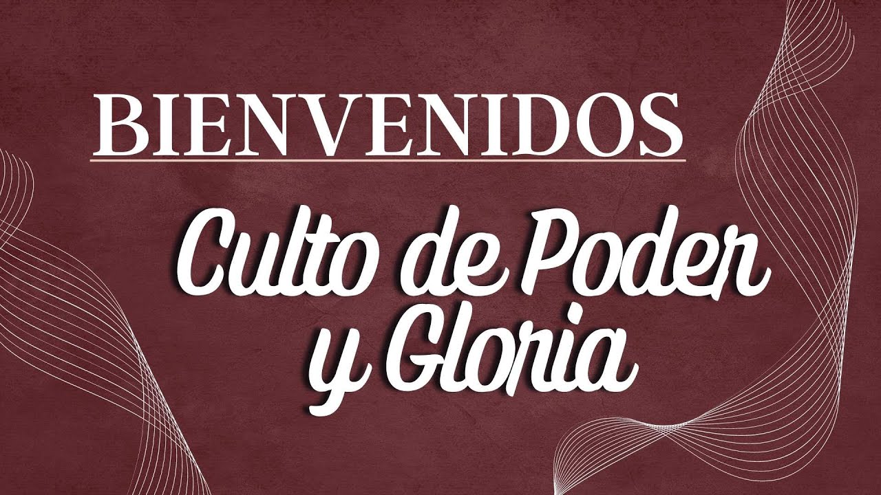 Bienvenidos al Culto de Poder Fuego y Gloria - YouTube