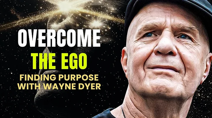 Overcoming the Ego and Finding Purpose with Wayne Dyer