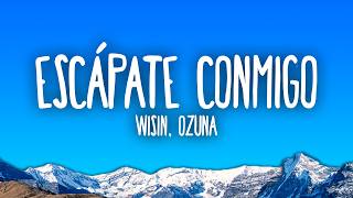 Wisin - Escápate Conmigo (feat. Ozuna)