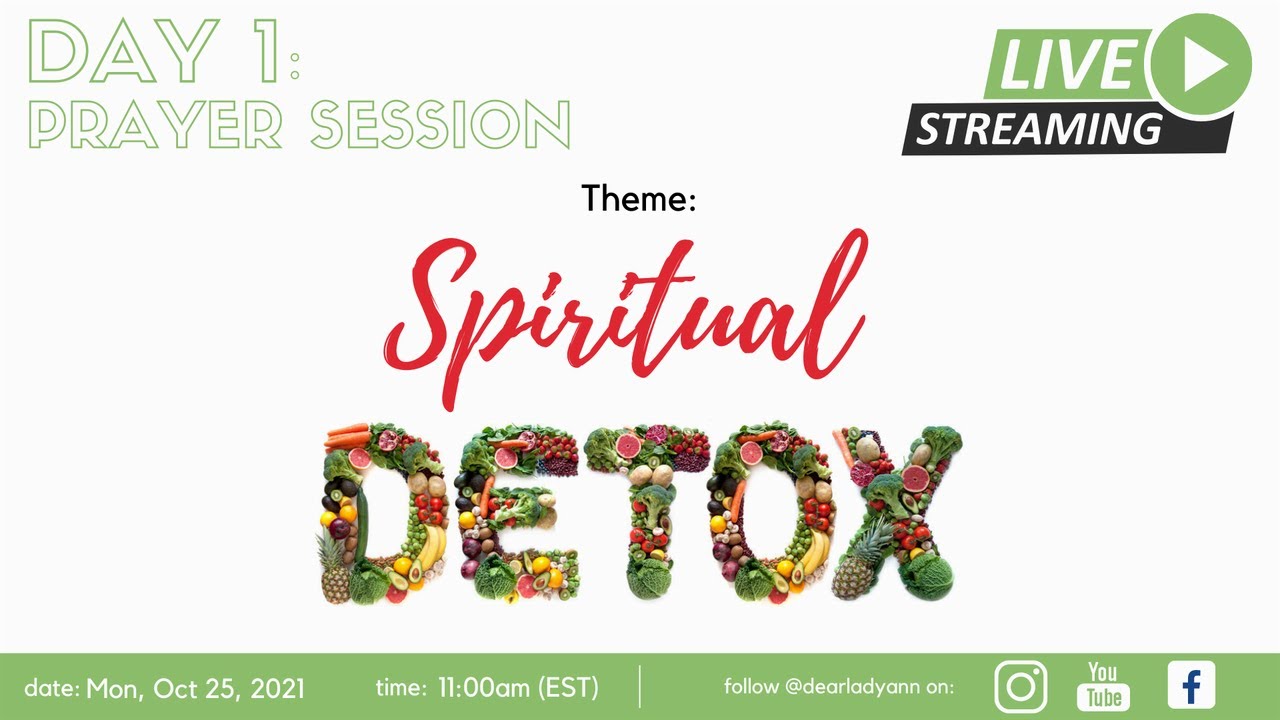 Day 1: Spiritual Detox (Oct, 2021 Edition) | Dear Lady. Ann