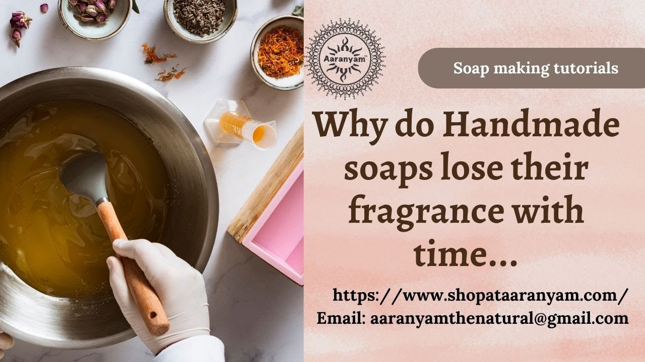 Why do Soaps lose their scent with time YouTube
